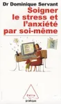 Soigner le stress et l'anxiété par soi-même.