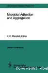 Microbial adhesion and aggregation - Report of the Dahlem workshop on microbial adhesion and aggregation (15/01/1984 - 20/01/1984, Berlin, Allemagne).