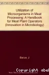 Utilization of microorganisms in meat processing. A handbook for meat plant operators.