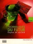 Technologies du futur. Enjeux de société.
