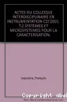 Actes du colloque interdisciplinaire en instrumentation, C2I 2001 (31/01/2001 - 01/02/2001, Paris, France). (2 Vol.) Vol.2 : Systèmes et microsystèmes pour la caractérisation.