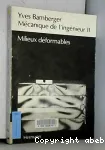 Mécanique de l'ingénieur. (4 Vol.) Vol. 2 : Milieux déformables.