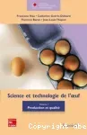 Science et technologie de l'oeuf. (2 Vol.) Vol. 1 : Production et qualité