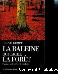 La Baleine qui cache la forêt : enquêtes sur les pièges de l'écologie