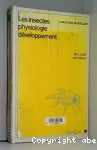 Les insectes : physiologie, développement