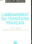 L'Aménagement du territoire français hier et demain