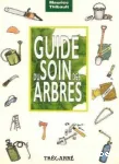 Guide du soin des arbres pour horticulteurs et arboriculteurs amateurs.
