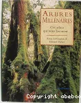 Arbres millénaires. Ces arbres qui nous fascinent... Traduit de l'anglais...