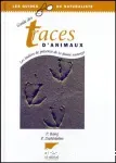Guide des traces d'animaux : les indices de présence de la faune sauvage.