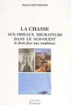 La Chasse aux oiseaux migrateurs dans le Sud-Ouest : le droit face aux traditions