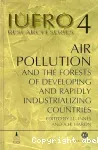 Air pollution and the forests of developing and rapidly industrializing regions. Report n° 4 of the IUFRO task force on environmental change.