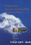 Perspectives pour un nouveau siècle de sports d'hiver. Actes de la Conférence, 9 et 10 décembre 2002, Courchevel, Savoie, France, CIMES 2002.