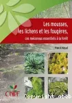 Les mousses, les lichens et les fougères