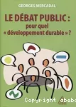 Le débat public, pour quel développement durable ?