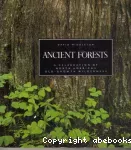 Ancient Forests: A Celebration of North America's Old Growth Wilderness
