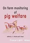 On farm monitoring of pig welfare