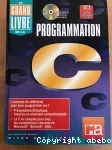 Le grand livre de la programmation en langage C