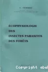 Ecophysiologie des insectes parasites des forêts