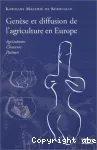 Génèse et diffusion de l'agriculture en Europe