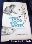 Getting food from water. A guide to backyard aquaculture.