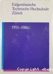 Eidgenössische technische Hochschule Zürich, 1955-1980. Festschrift zum 125jährigen Bestehen.